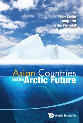 Book cover of Asian Countries and the Arctic Future by Lunde Leiv
