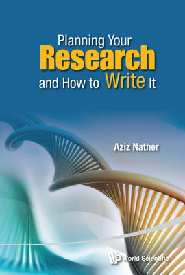 Book cover of Planning Your Research and How to Write It by Nather Aziz
