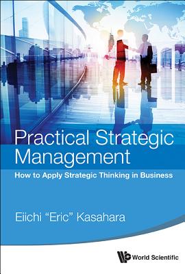 Book cover of Practical Strategic Management by Kasahara Eiichi Eric