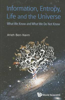 Information, Entropy, Life and the Universe