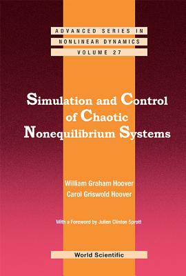 Book cover of Simulation and Control of Chaotic Nonequilibrium Systems by Hoover William Graham