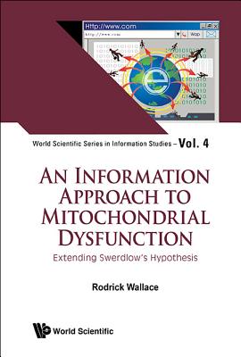 Book cover of An Information Approach to Mitochondrial Dysfunction by Wallace Rodrick