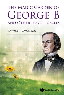 Book cover of The Magic Garden of George B and Other Logic Puzzles by Smullyan Raymond