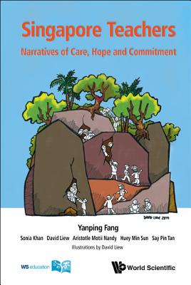 Book cover of Singapore Teachers: Narratives of Care, Hope and Commitment by Fang Yanping