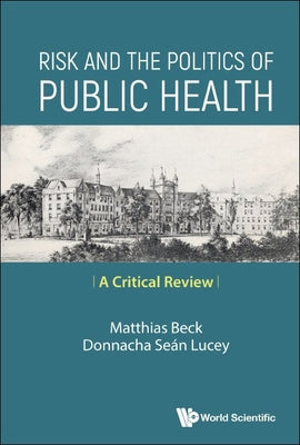 Book cover of Risk and the Politics of Public Health: A Critical Review by Beck Matthias