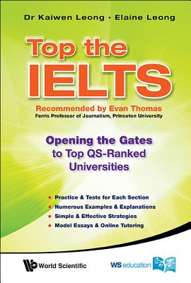 Book cover of Top the Ielts: Open the Gates to Top Qs-Ranked Universities by Leong Kaiwen