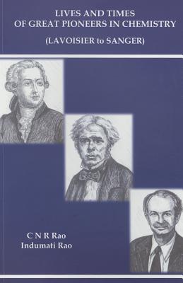 Lives and Times of Great Pioneers in Chemistry