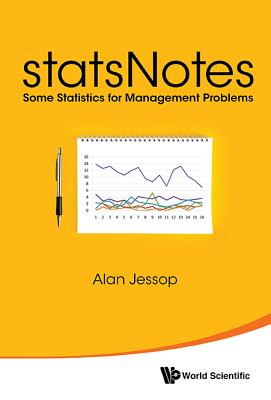 Book cover of Statsnotes: Some Statistics for Management Problems by Jessop Alan