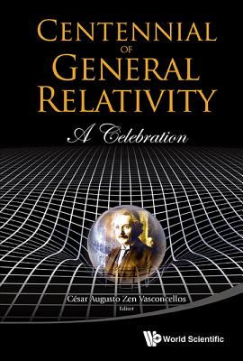 Book cover of Centennial of General Relativity: A Celebration by Vasconcellos Cesar Augusto Zen