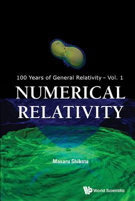 Book cover of Numerical Relativity by Shibata Masaru