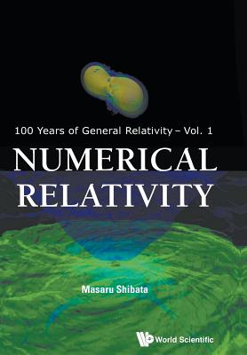 Book cover of Numerical Relativity by Shibata Masaru