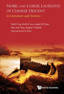 Book cover of Nobel and Lasker Laureates of Chinese Descent by Ing Todd S