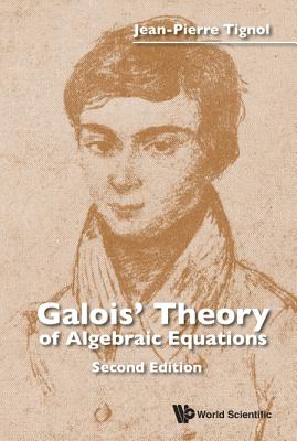Book cover of Galois Theo Alge Equa (2nd Ed) by Tignol Jean-Pierre