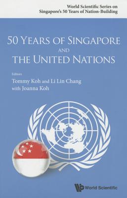 Book cover of 50 Years of Singapore and the United Nations by Koh Tommy