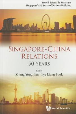 Book cover of Singapore-China Relations: 50 Years by Zheng Yongnian