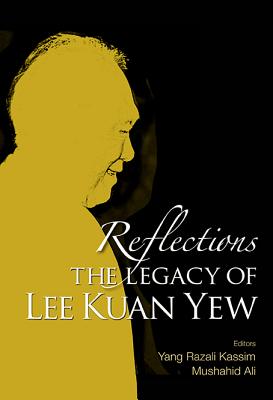 Book cover of Reflections: The Legacy of Lee Kuan Yew by Kassim Yang Razali