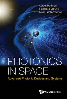 Book cover of Photonics in Space: Advanced Photonic Devices and Systems by Ciminelli Caterina