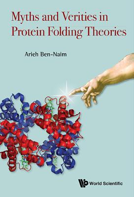 Book cover of Myths and Verities in Protein Folding Theories by Ben-Naim Arieh