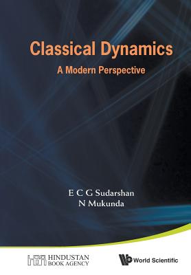 Book cover of Classical Dynamics: A Modern Perspective by Sudarshan E C G