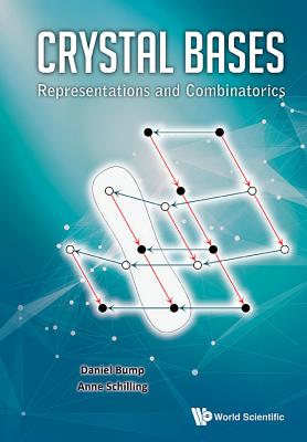 Book cover of Crystal Bases: Representations and Combinatorics by Bump Daniel