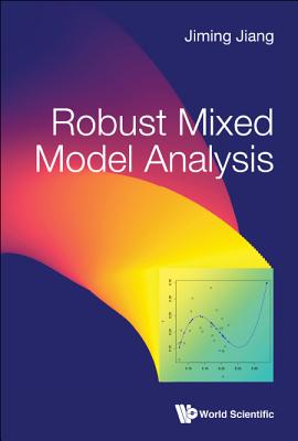 Book cover of Robust Mixed Model Analysis by Jiang Jiming