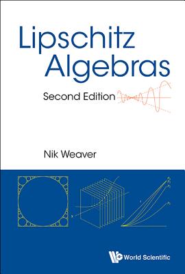 Book cover of Lipschitz Algebras (2nd Ed) by Weaver Nik