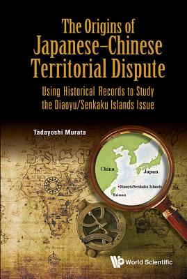 Book cover of The Origins of Japanese-Chinese Territorial Dispute by Murata Tadayoshi