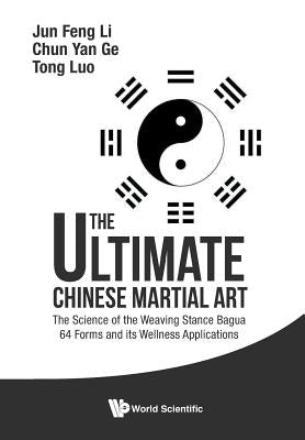 Book cover of The Ultimate Chinese Martial Art by Li Jun Feng