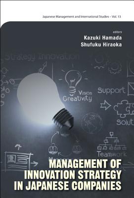 Book cover of Management of Innovation Strategy in Japanese Companies by Hamada Kazuki