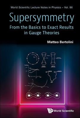 Book cover of Supersymmetry: From Basics Exact Results in Gauge Theories by Bertolini Matteo