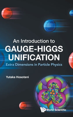 Book cover of An Introduction to Gauge-Higgs Unification by Hosotani Yutaka