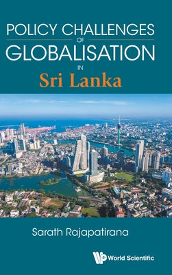 Book cover of Policy Challenges of Globalisation: Sri Lanka by Rajapatirana Sarath