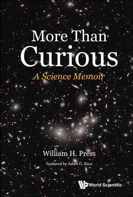 Book cover of More Than Curious: A Science Memoir by Press William Henry