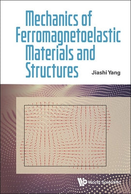 Mechanics of Ferromagnetoelastic Materials and Structures