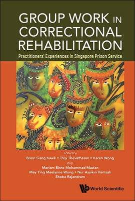 Book cover of Group Work in Correctional Rehabilitation by Kwek Boon Siang