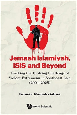 Book cover of Jemaah Islamiyah, Isis and Beyond by Ramakrishna Kumar