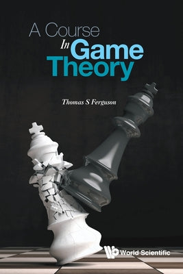 Book cover of A Course in Game Theory by Ferguson Thomas S