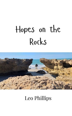 Book cover of Hopes on the Rocks by Phillips, Leo
