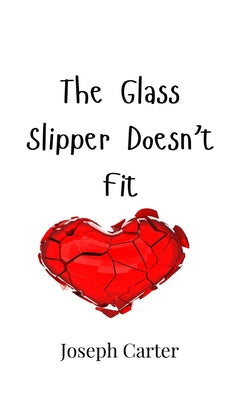 Book cover of The Glass Slipper Doesn't Fit by Carter