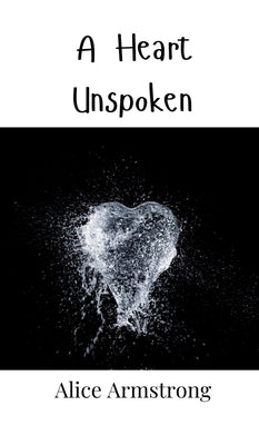 Book cover of A Heart Unspoken by Armstrong, Alice