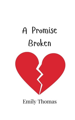 Book cover of A Promise Broken by Thomas, Emily