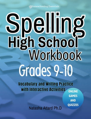 Spelling High School Grades 9-10: Vocabulary and Writing Practice with Interactive Activities by Natasha Attard book cover