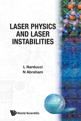 Book cover of Laser Physics & Laser Instabilities by Narducci L M