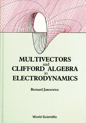 Book cover of Multivectors & Clifford Alge in Electro by Jancewicz B