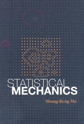Book cover of Statistical Mechanics (B/S) by Ma S K