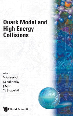 Book cover of Quark Model and High Energy Collisions by Al V V Anisovich Et