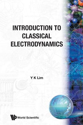 Book cover of Introd to Classical Electrodynamics by Lim Y K