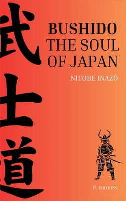 Book cover of Bushido, the Soul of Japan: Easy-to-Read Layout by Nitobe Inazō