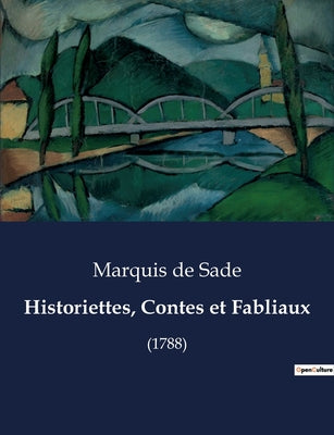 Book cover of Historiettes, Contes et Fabliaux: Exploration des r by De Sade, Marquis