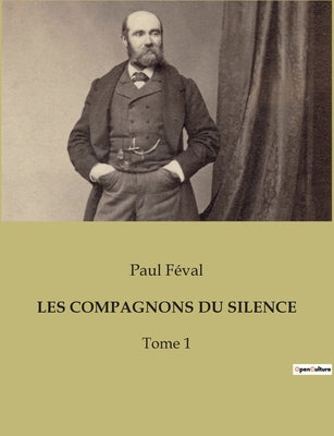 Book cover of Les Compagnons Du Silence: Les secrets d'une soci by F